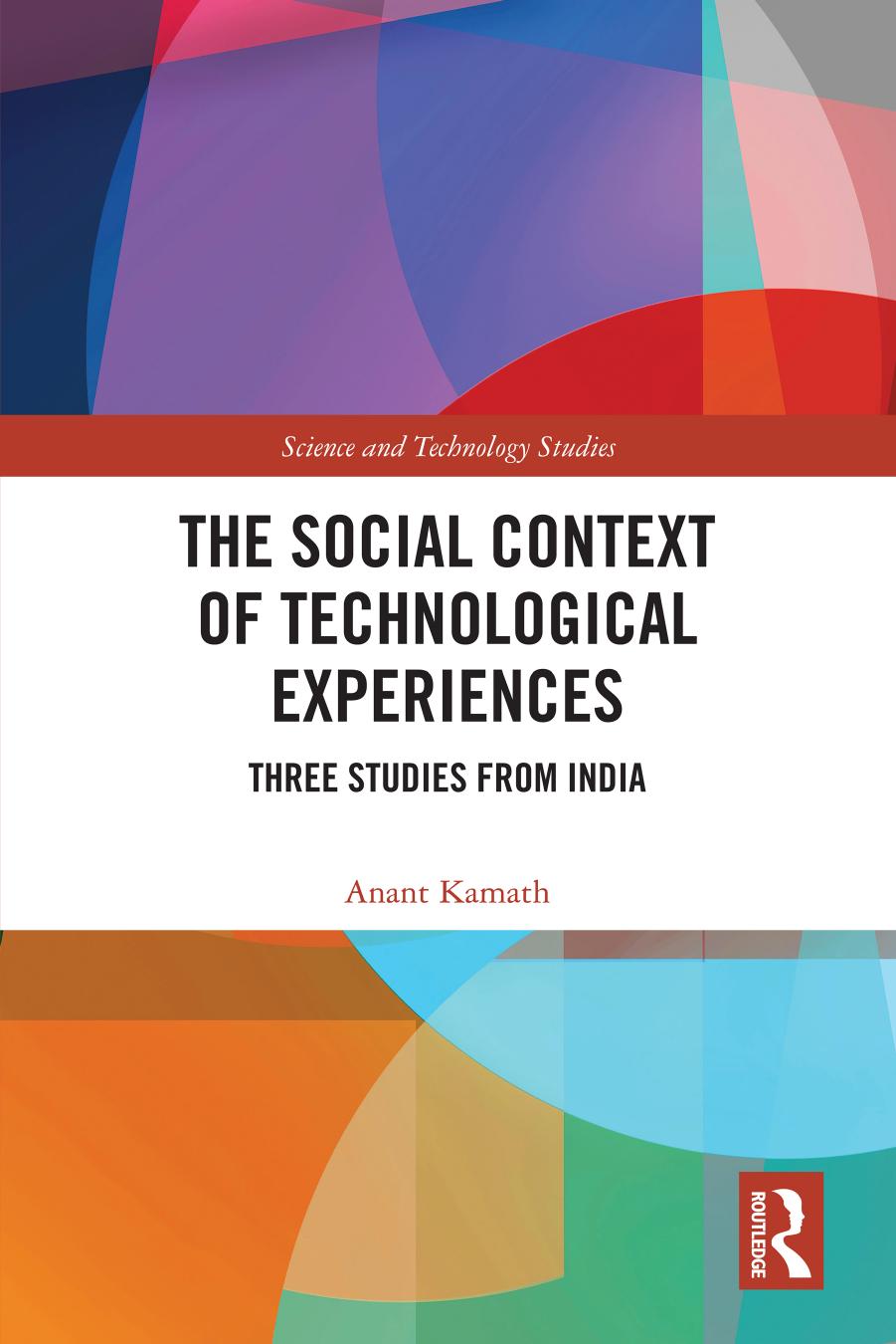 The social context of technological experiences : three studies from India by Anant Kamath