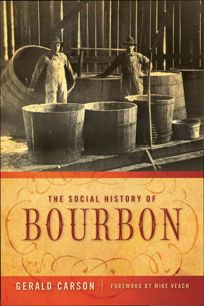 The social history of bourbon by Carson Gerald