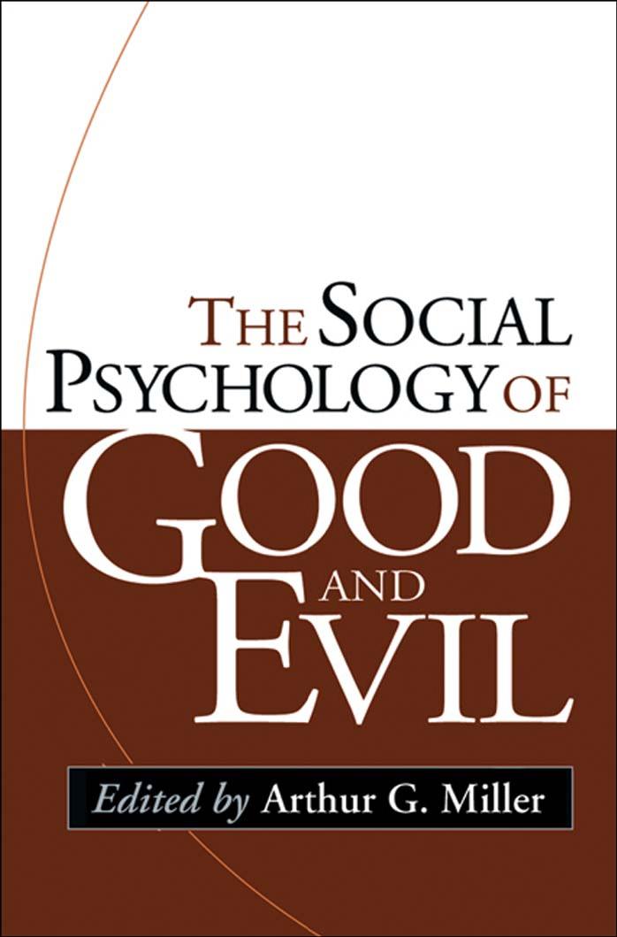 The social psychology of good and evil by Arthur G Miller
