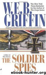 The soldier spies by W. E. B. Griffin