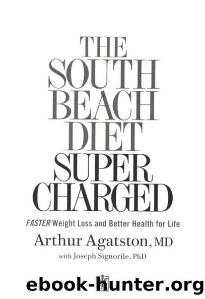 The south beach diet supercharged: faster weight loss and better health for life by Arthur Agatston & Joseph Signorile