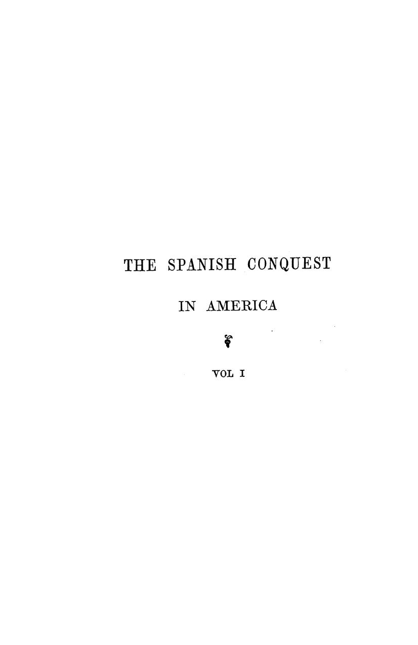 The spanish conquest in america and its relation to the history of slavery and t by 1855