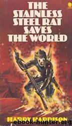 The stainless steel rat saves the world by Harry Harrison
