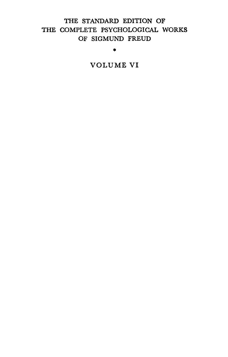 The standard edition of the complete psychological works of Sigmund Freud Vol. VI (1901), The psychopathology of everyday life. by Sigmund Schlomo Freud; James Strachey (editor); Alan Tyson; Anna Freud; Alix Strachey