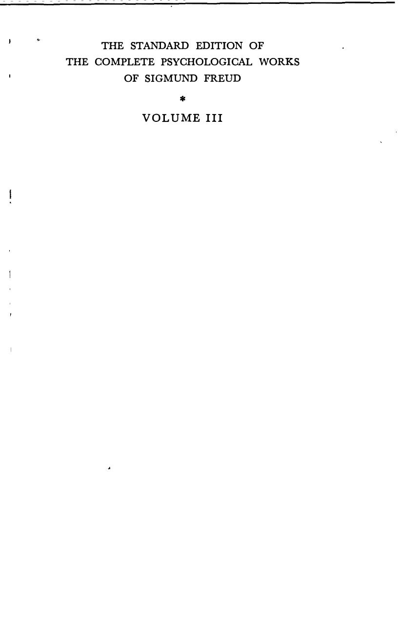 The standard edition of the complete psychological works of Sigmund Freud. Vol. 3, 1893-1899,: early psycho-analytic publications by Sigmund Freud; Anna Freud; Alan Tyson; ; Alix Strachey; James Strachey