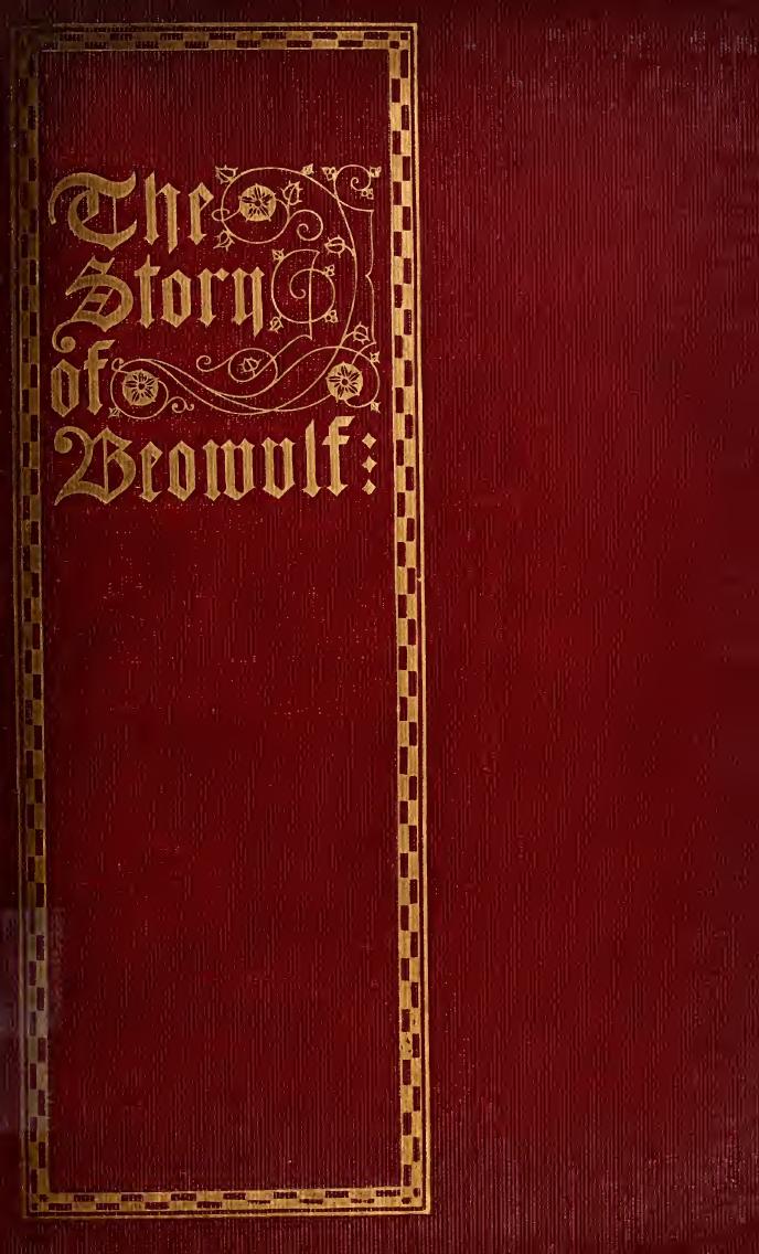 The story of Beowulf : translated from Anglo-Saxon into modern English prose by Kirtlan Ernest J. B