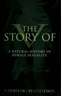 The story of V : a natural history of female sexuality by Blackledge Catherine 1968-