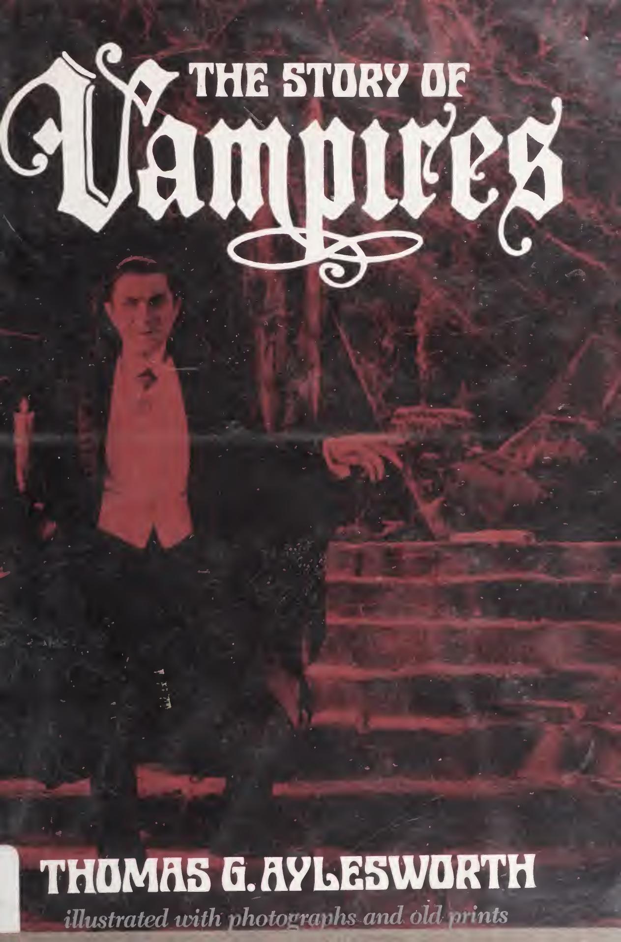 The story of vampires : illustrated with photographs and old prints by Thomas G. Aylesworth