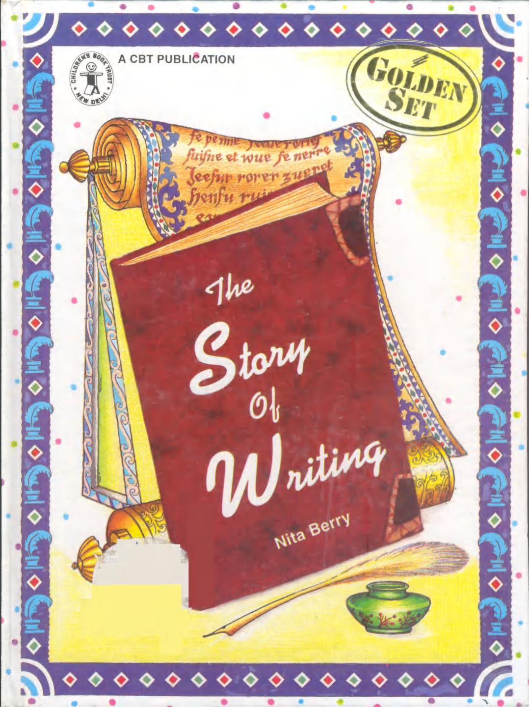 The story of writing by by Nita Berry ; illustrated by Arvinder