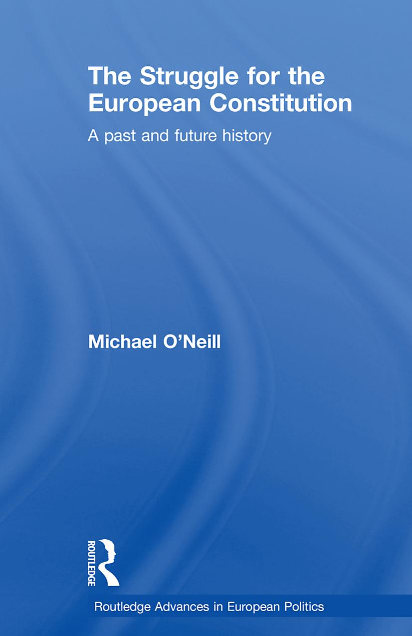 The struggle for the European constitution: a past and future history by Michael O'Neill