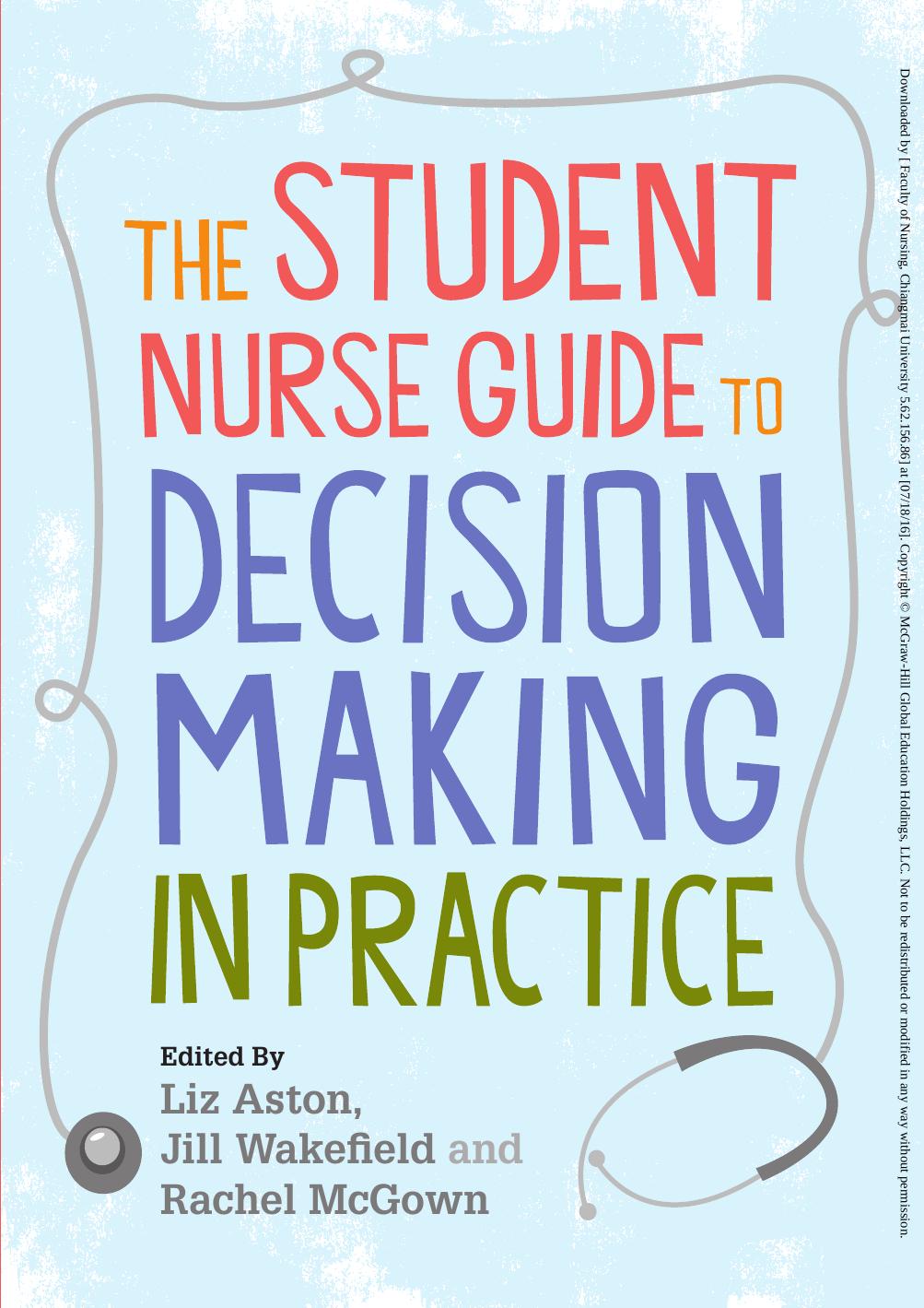 The student nurse guide to decision making in practice by McGown Rachel; Aston Liz; Wakefield Jill