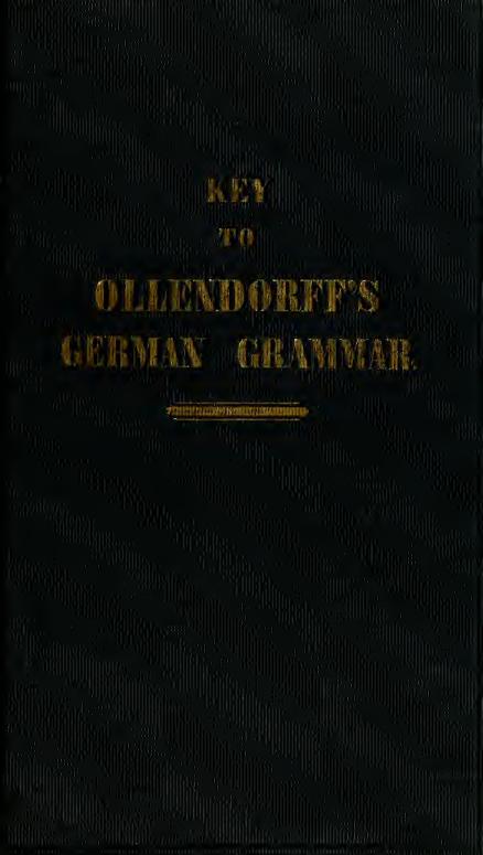 The student's assistant, or, A key to the exercises in Ollendorff's new method of learning the German language by Gands P