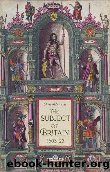 The subject of Britain, 1603â25 by Christopher Ivic