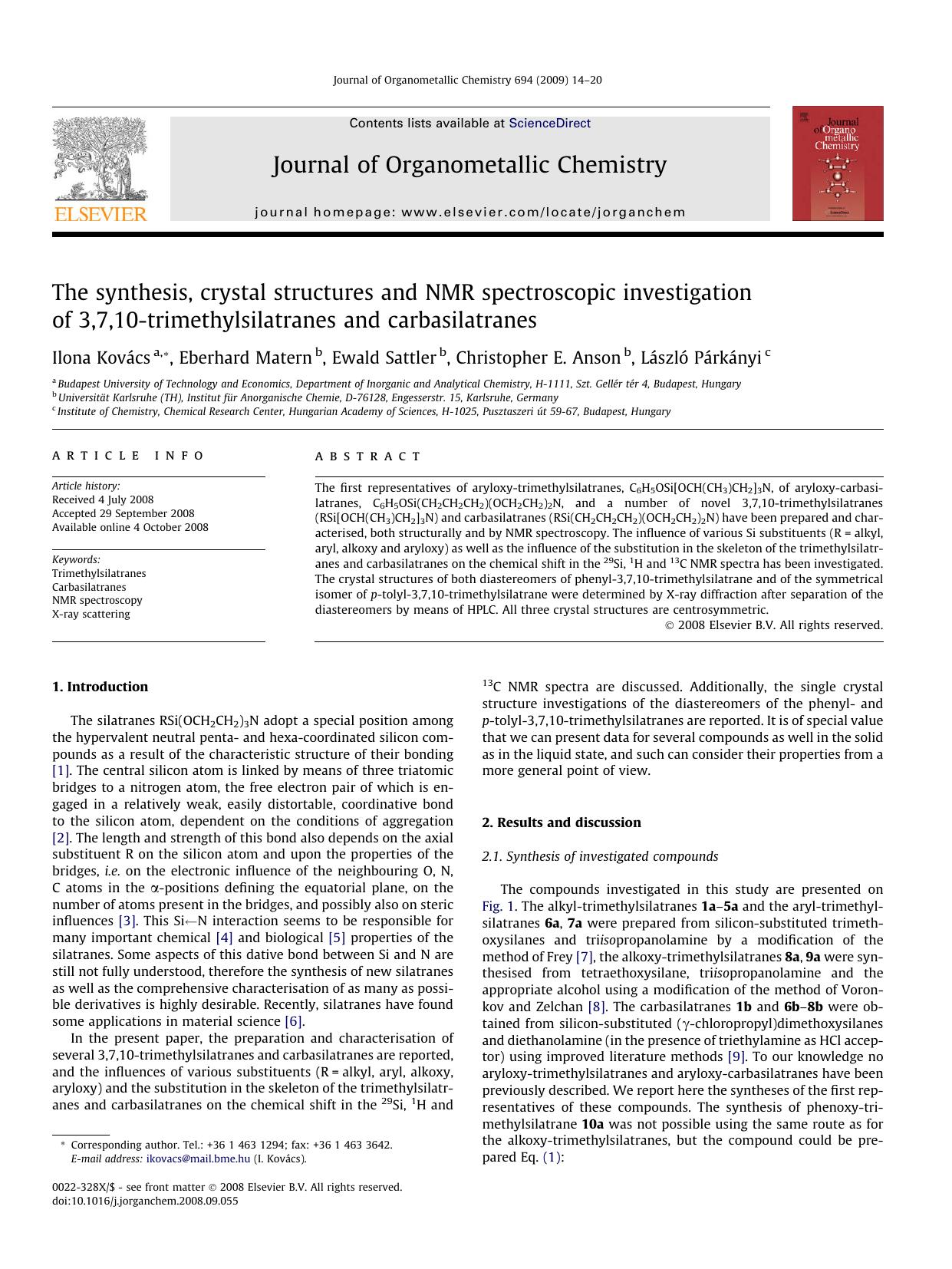 The synthesis, crystal structures and NMR spectroscopic investigation of 3,7,10-trimethylsilatranes and carbasilatranes by Ilona Kovács; Eberhard Matern; Ewald Sattler; Christopher E. Anson; László Párkányi