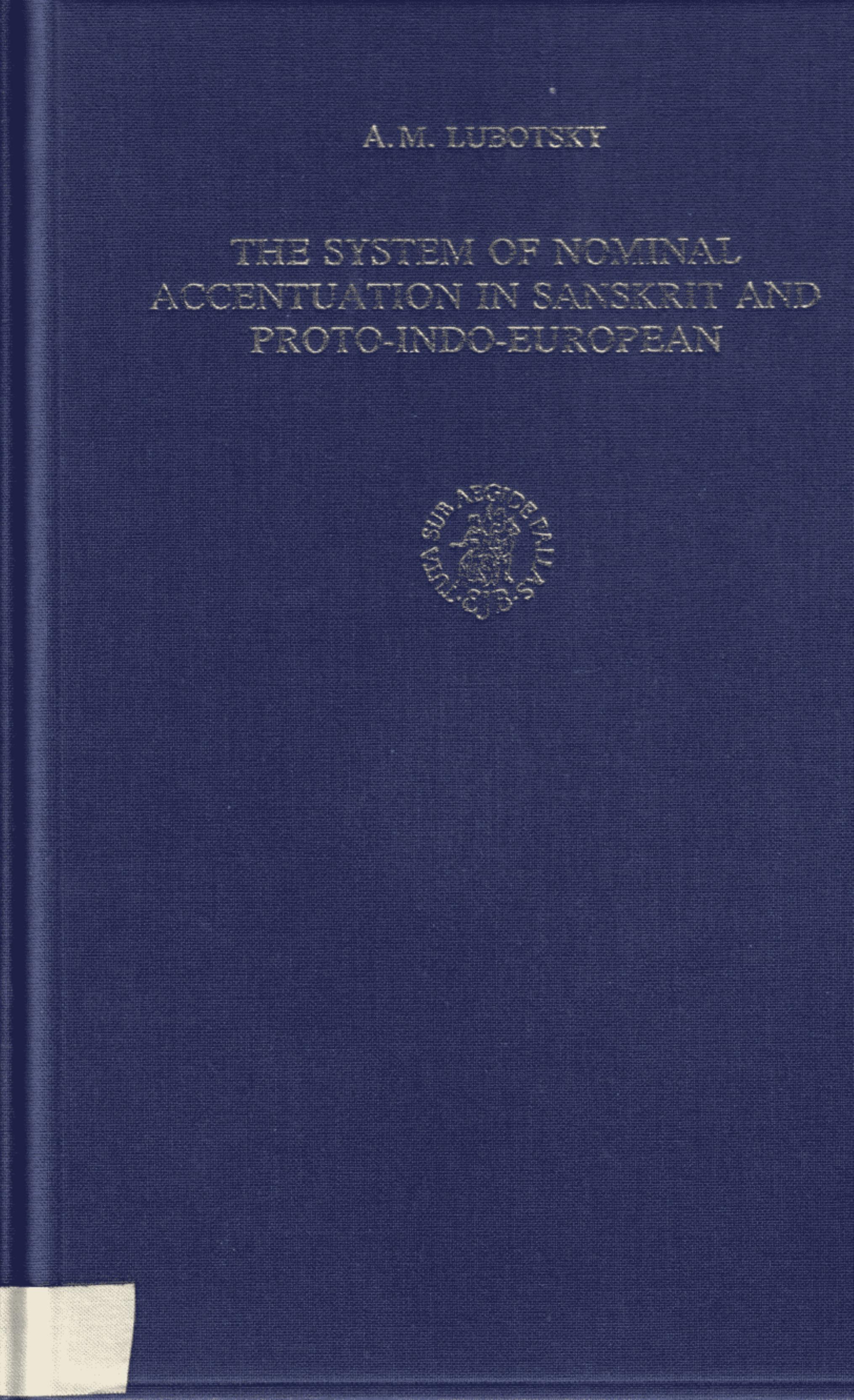 The system of nominal accentuation in Sanskrit and Proto-Indo-European by Lubotsky A.M