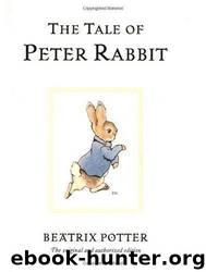 The tale of Peter Rabbit by Beatrix Potter