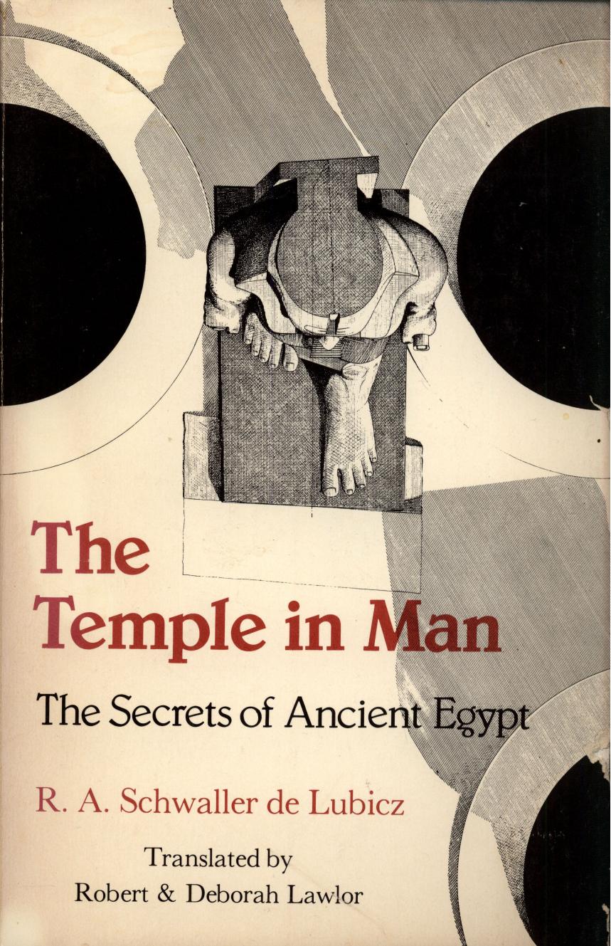 The temple in man : the secrets of ancient Egypt by R A Schwaller de Lubicz; Lucie Lamy