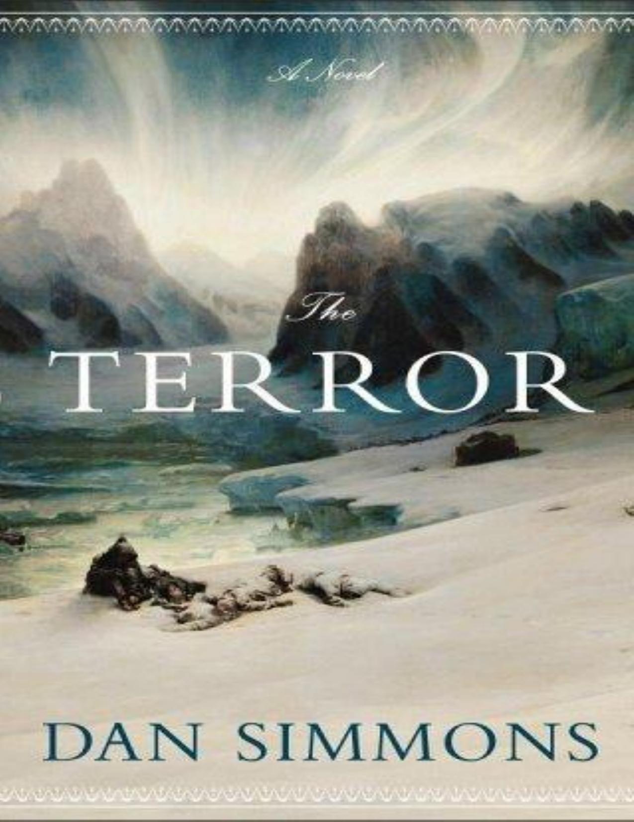 The terror: a novel by Dan Simmons
