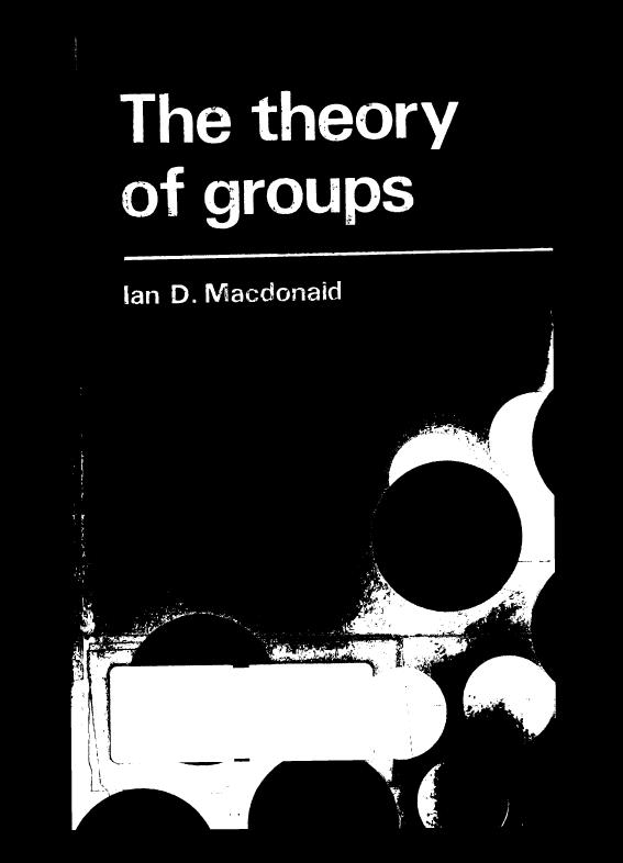 The theory of groups [bad scan] by Ian D. Macdonald