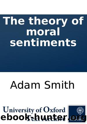 The theory of moral sentiments by Adam Smith