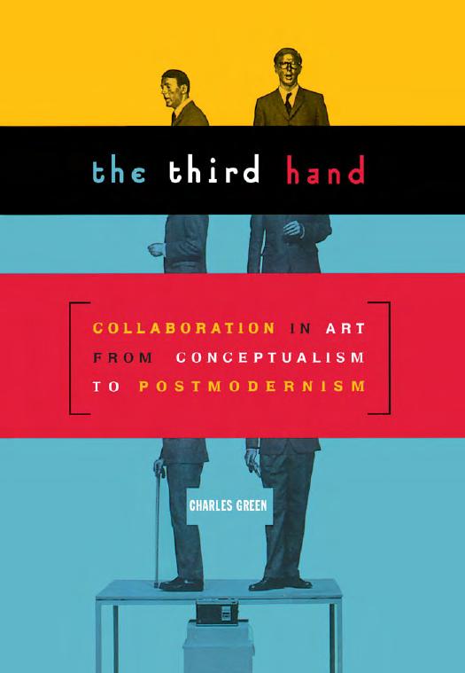 The third hand: collaboration in art from conceptualism to postmodernism by Charles Green