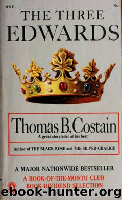 The three Edwards by Costain Thomas B. (Thomas Bertram) 1885-1965