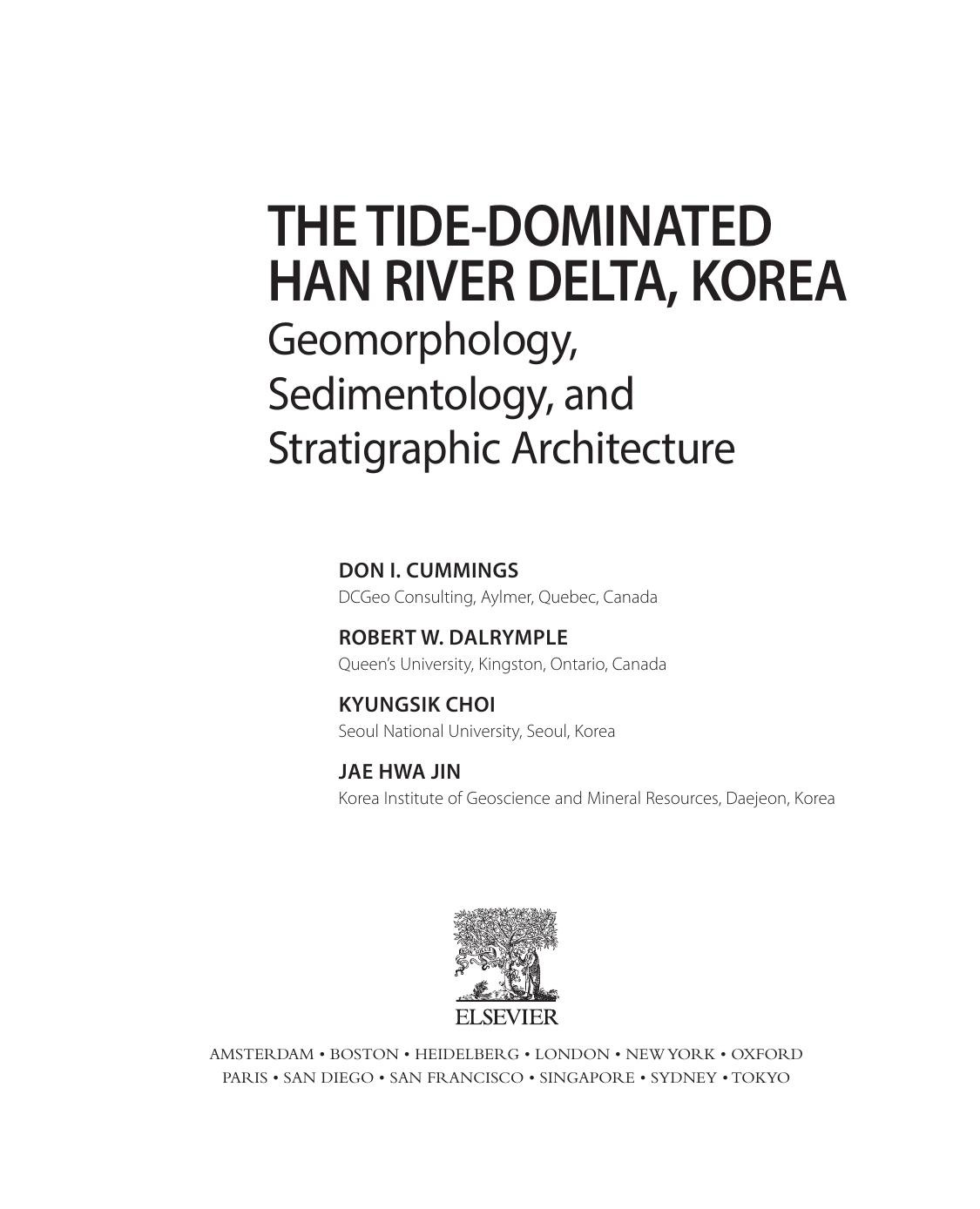 The tide-dominated Han River Delta, Korea : geomorphology, sedimentology, and stratigraphic architecture by Cummings Don I.; Dalrymple Robert Walker; Jin Jae Hwa; Kyungsik Choi