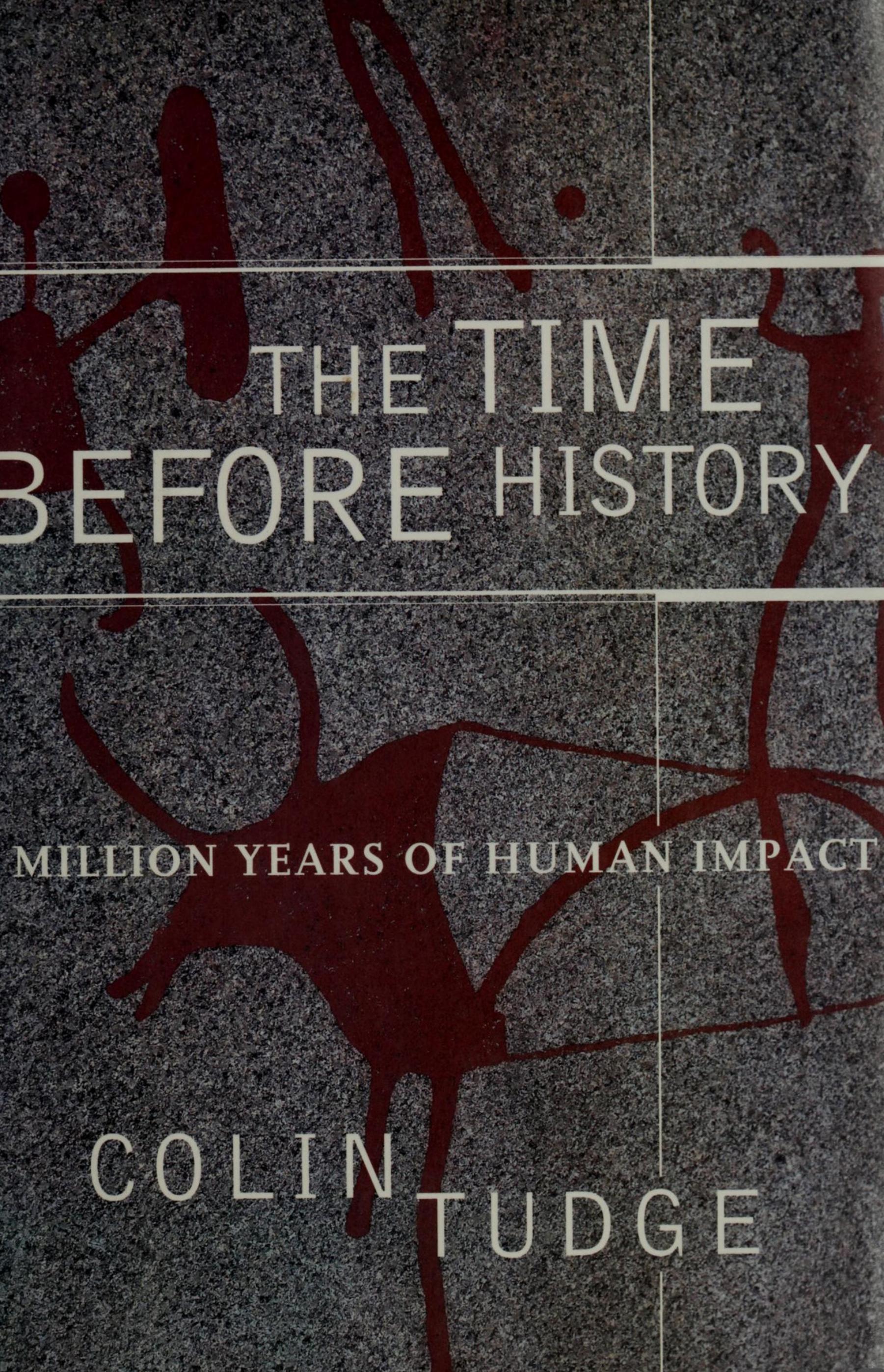 The time before history - 5 million years of human impact by Tudge Colin
