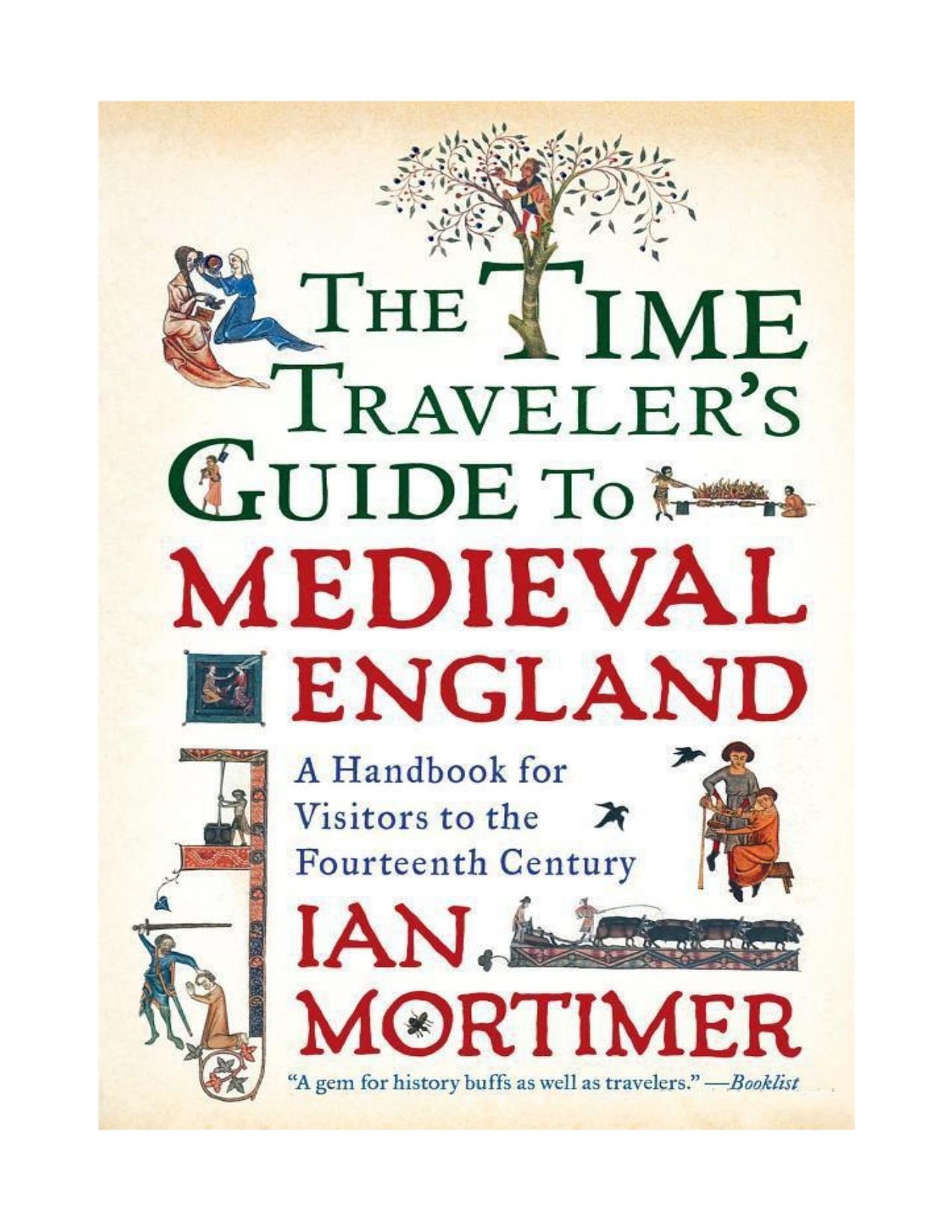 The time traveler's guide to medieval England : a handbook for visitors to the fourteenth century by Ian Mortimer