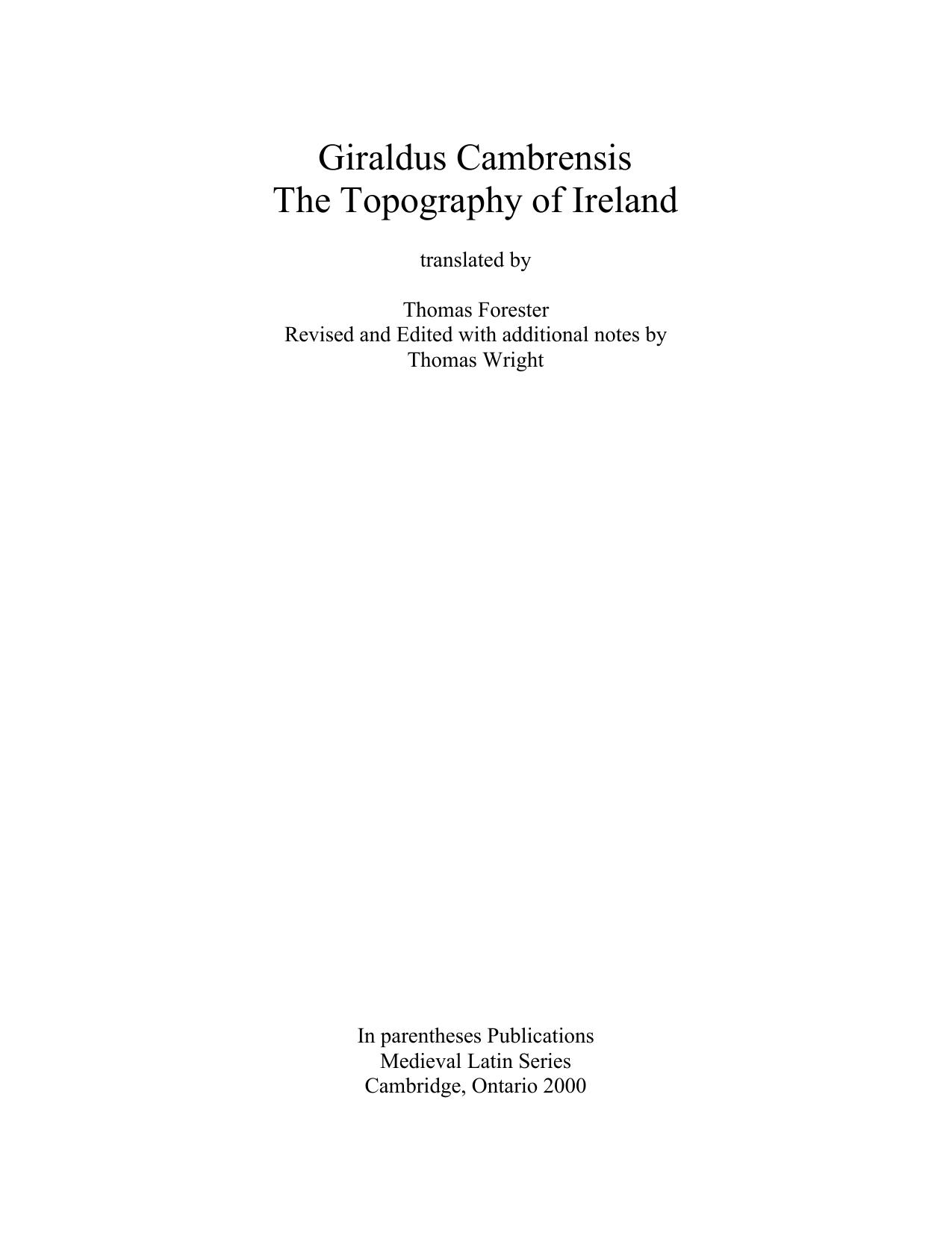 The topography of Ireland, translated by Thomas Forster, revised and edited with additional notes by Thomas Wright by Giraldus Cambrensis; Forster Thomas (trans.); Wright Thomas (trans.)