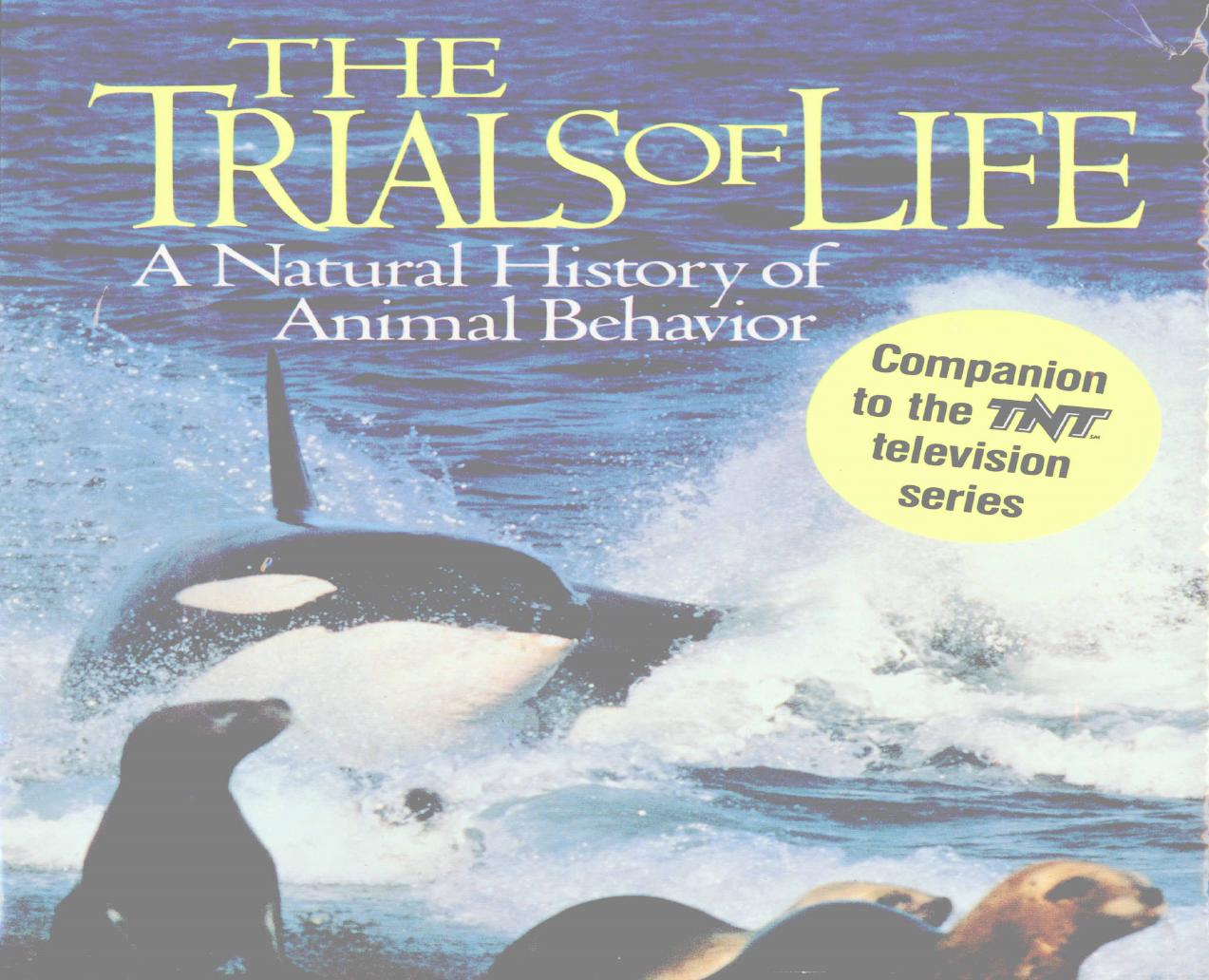 The trials of life : a natural history of animal behavior by David Attenborough