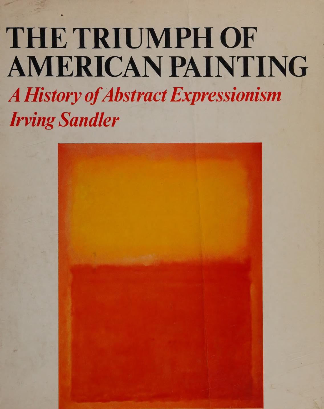 The triumph of American painting : a history of abstract expressionism by Irving Sandler