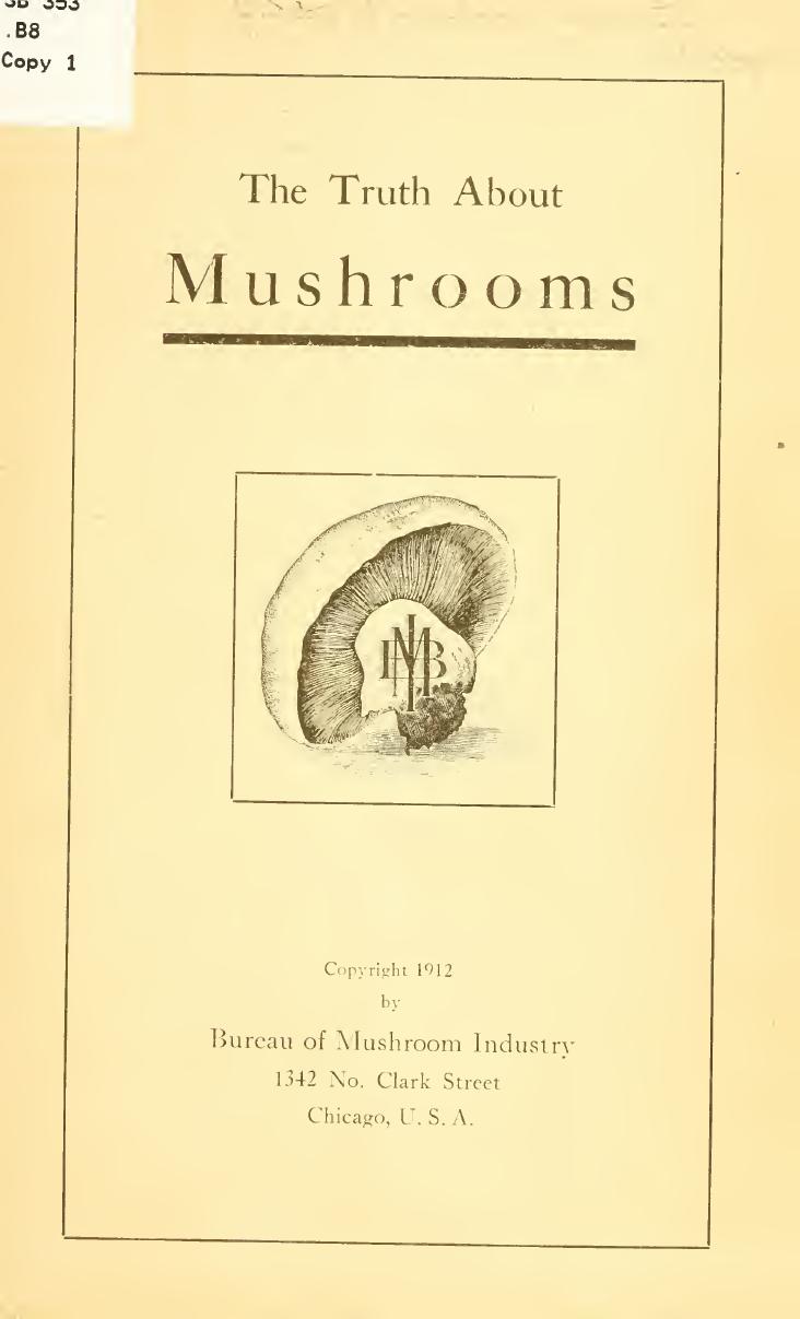 The truth about mushrooms by Bureau of mushroom industry Chicago