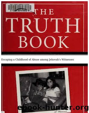 The truth book : escaping a childhood of abuse among Jehovah's Witnesses : a memoir by Castro Joy