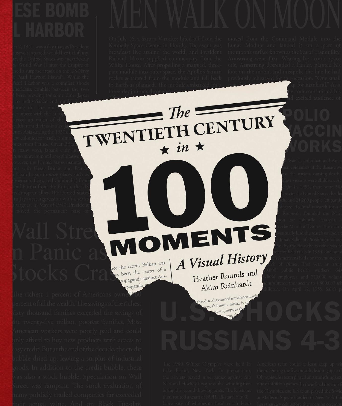 The twentieth century in 100 moments : a visual history of America by Reinhardt Akim D.; Rounds Heather