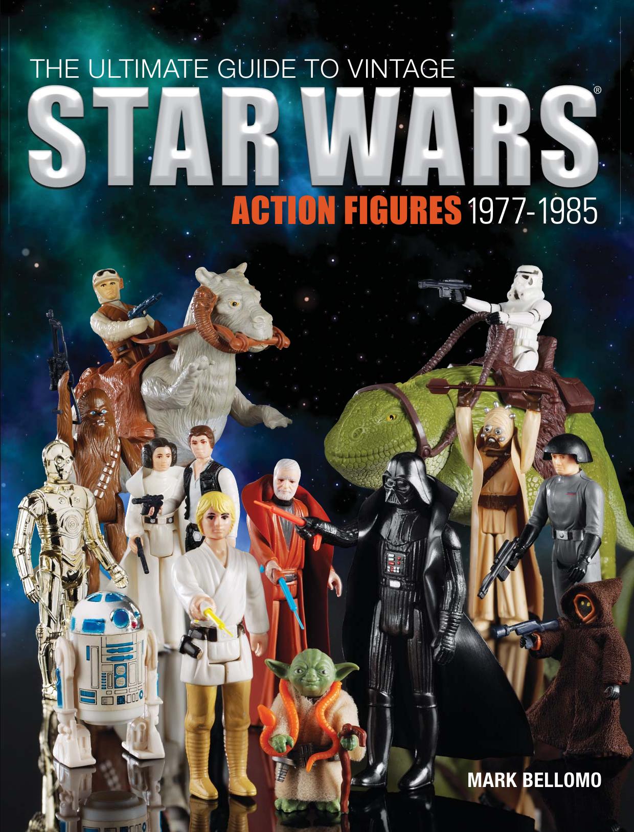 The ultimate guide to vintage star wars action figures 1977-1985 by Bellomo Mark