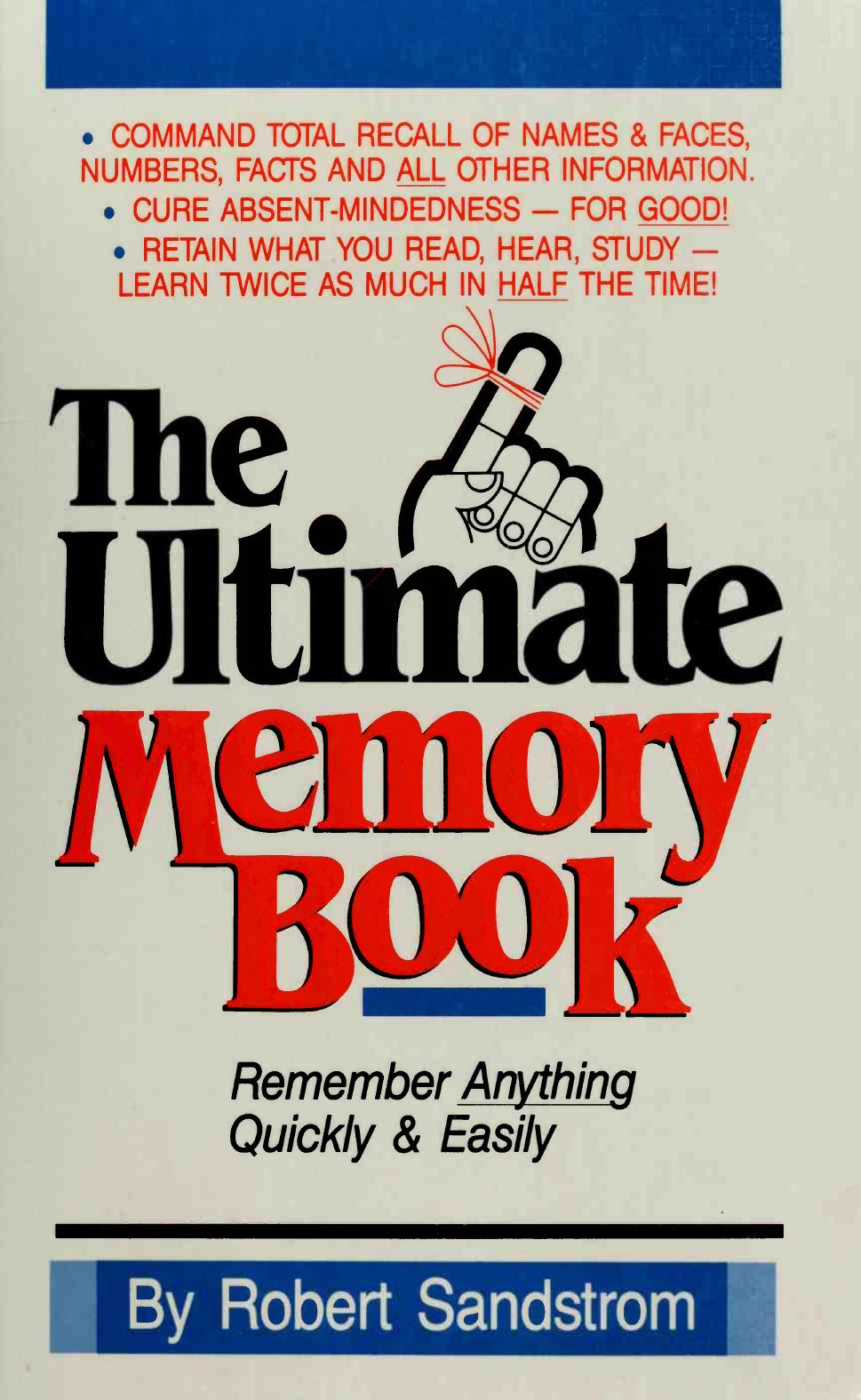 The ultimate memory book : remember anything quickly & easily by Sandstrom Robert