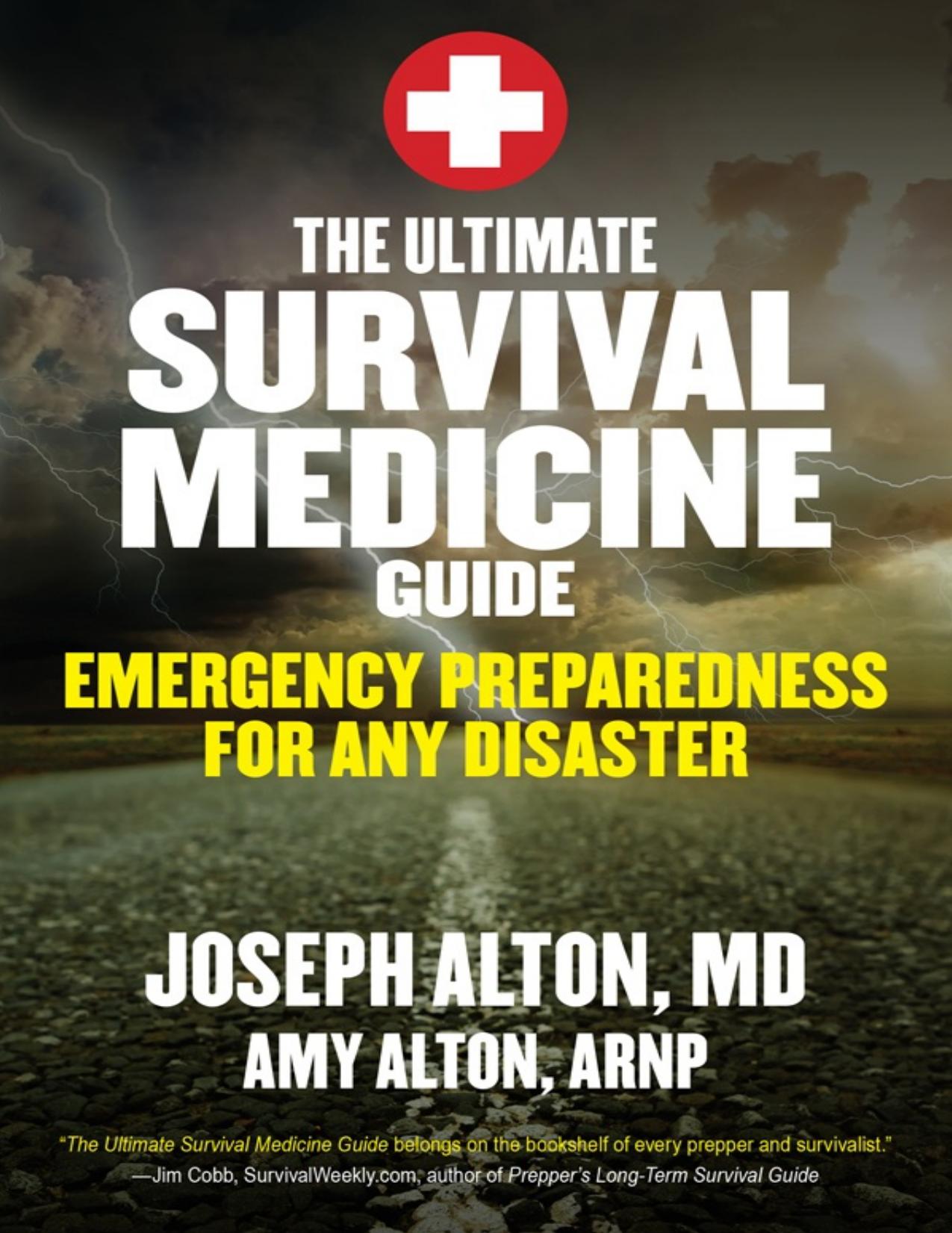 The ultimate survival medicine guide : emergency preparedness for any disaster - PDFDrive.com by Alton Joseph Alton Amy