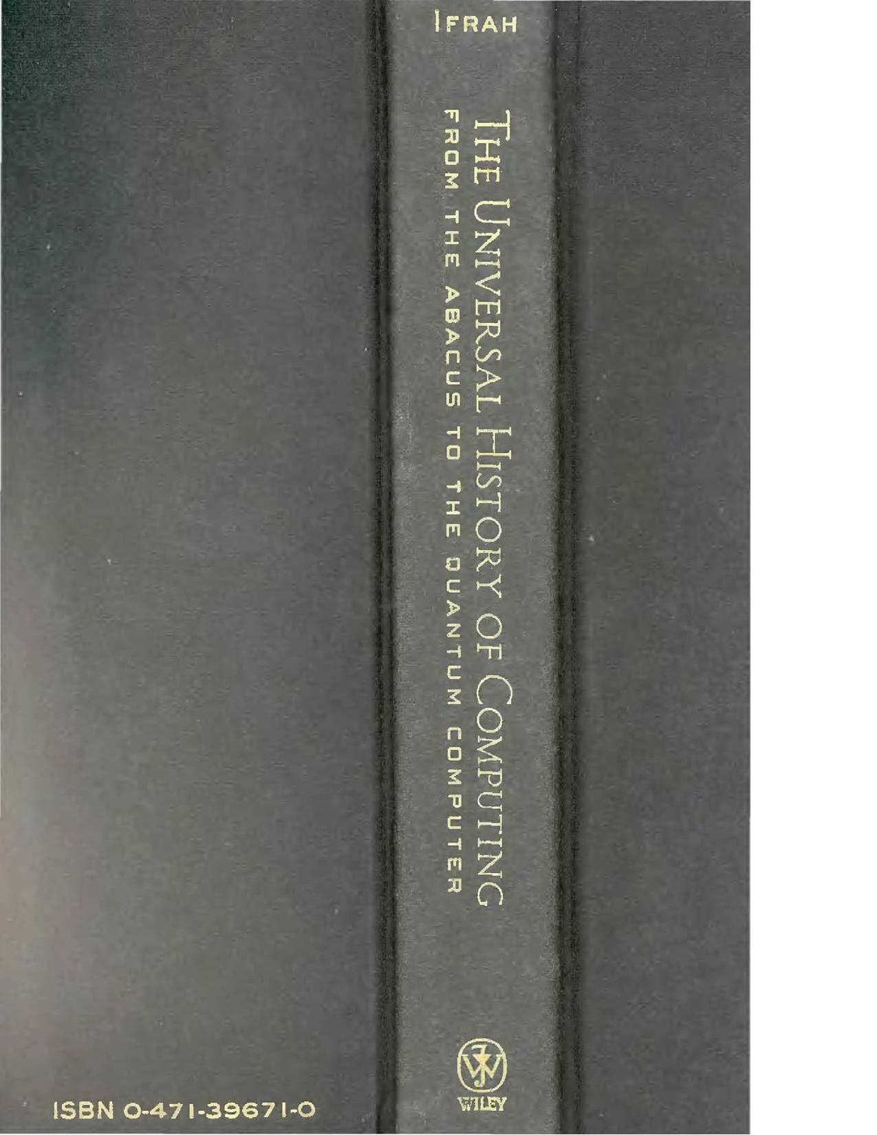 The universal history of computing : from the abacus to the quantum computer by Georges Ifrah; et al