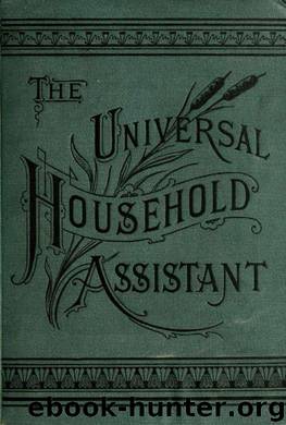 The universal household assistant; by Burt Samuel H