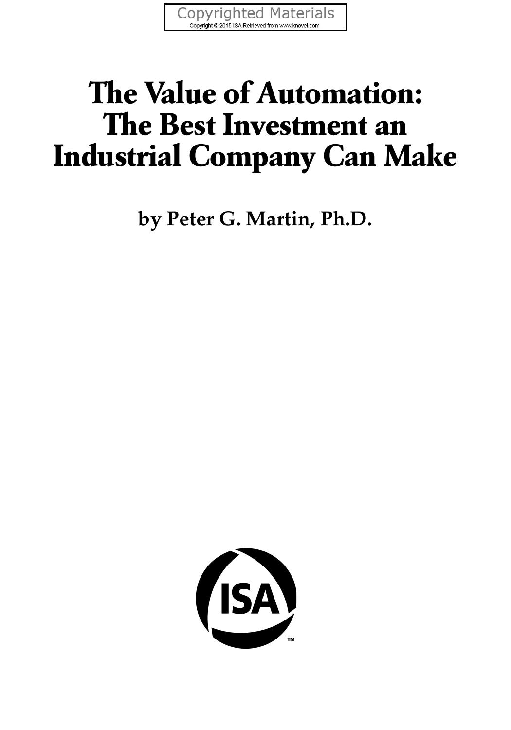 The value of automation : the best investment an industrial company can make by Peter G. Martin Ph.D