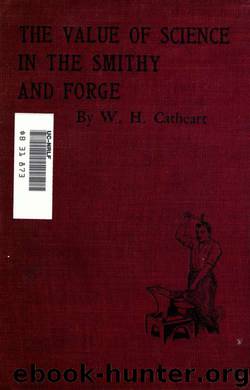 The value of science in the smithy and forge by Cathcart William Hutton & Stead John Edward 1851-