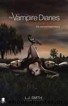 The vampire dairies ontwaken en de strijd by L.J. Smith