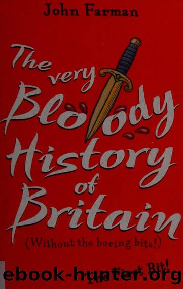 The very bloody history of Britain. The first bit! by Farman John author