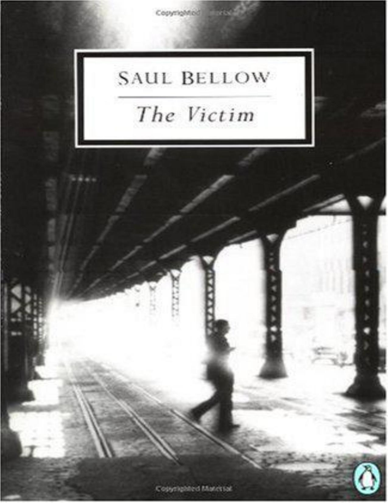The victim: a novel by Saul Bellow