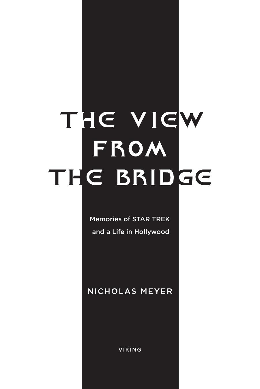 The view from the bridge: memories of Star Trek and a life in Hollywood by Meyer Nicholas