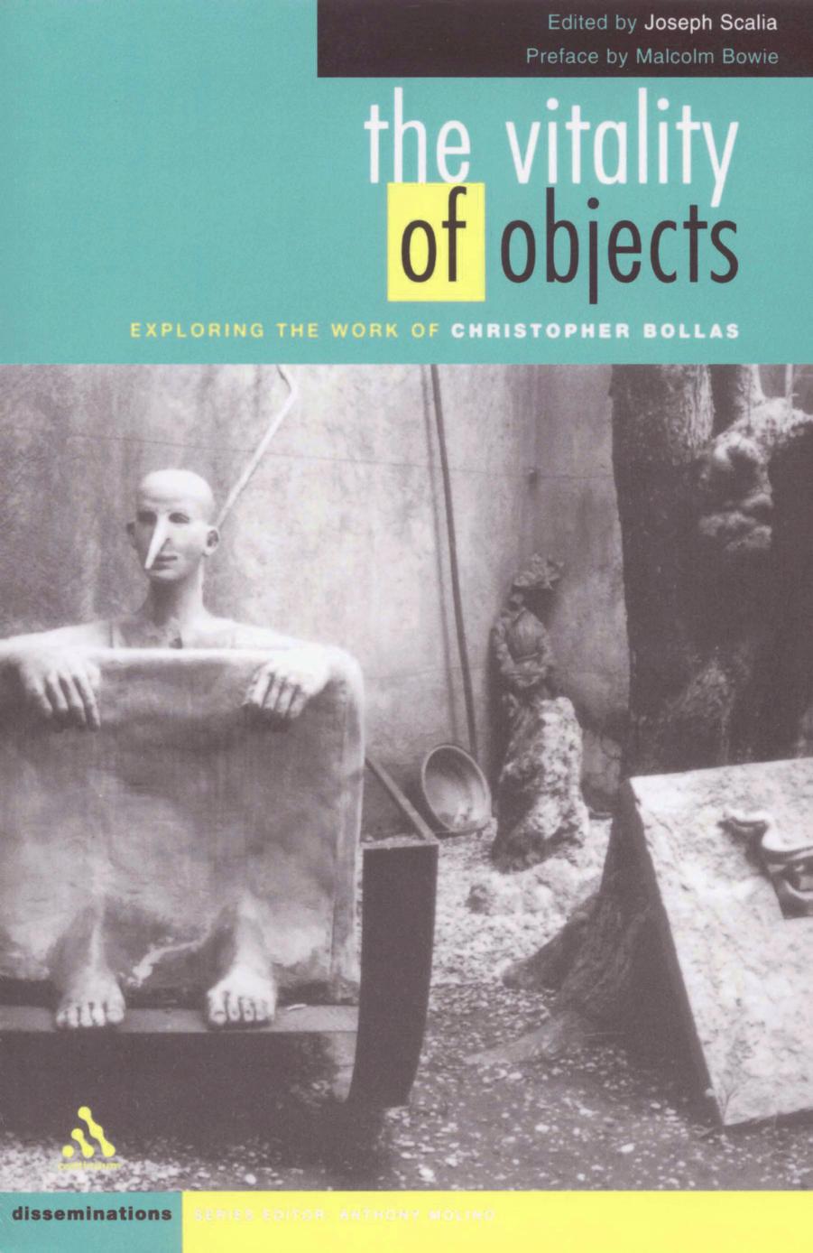 The vitality of objects : exploring the work of Christopher Bollas by Scalia Joseph; Bollas Christopher