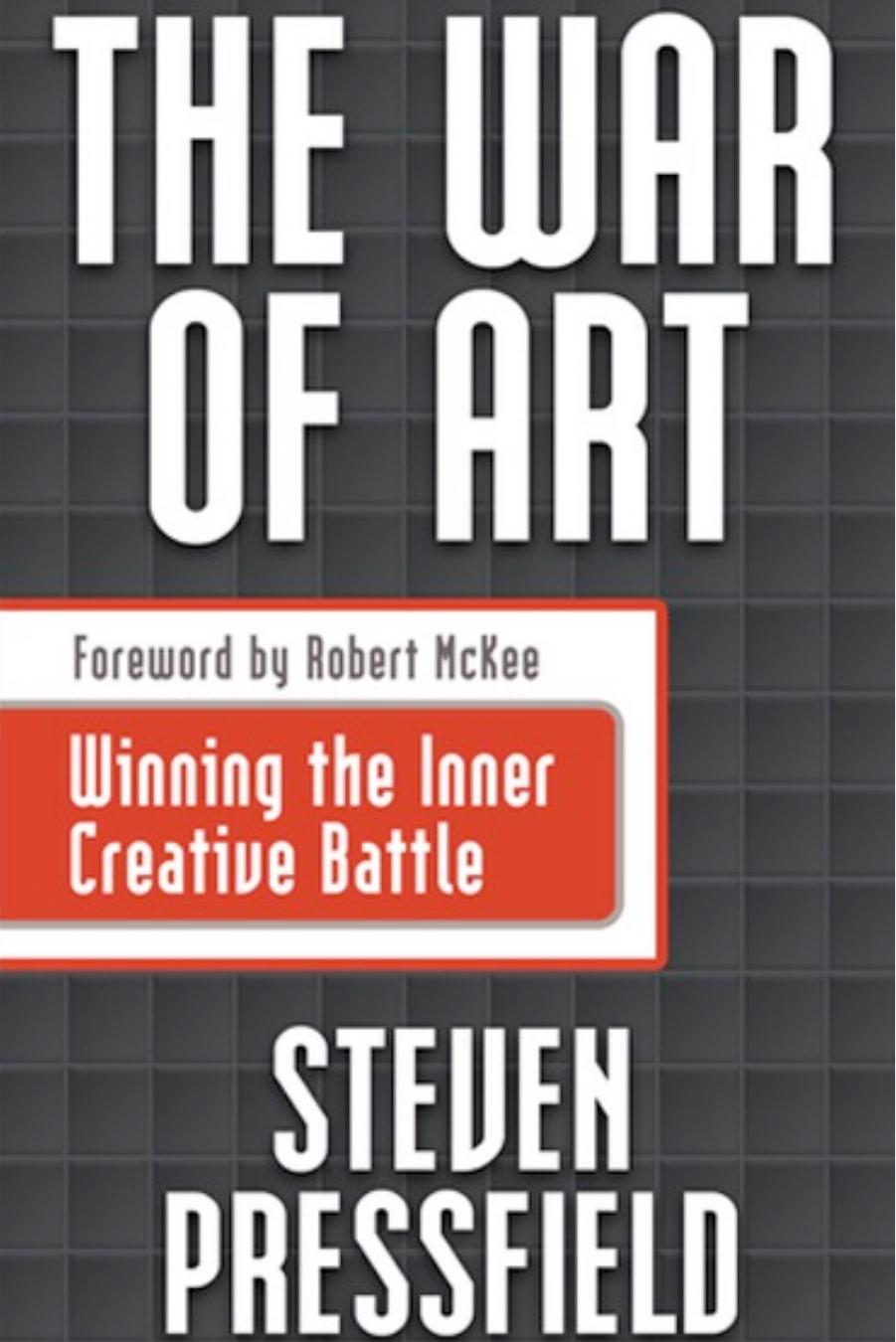 The war of art : winning the inner creative battle by Pressfield Steven; Pressfield Steven