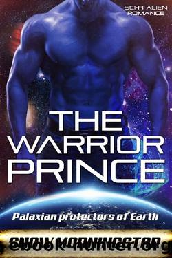 The warrior prince: Sci-fi alien romance (Palaxian protectors of Earth Book 1) by Snow Morningstar
