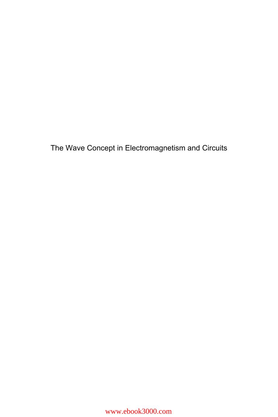 The wave concept in electromagnetism and circuits: theory and applications by Baudrand Henri; Raveu Nathalie; Titaouine Mohammed